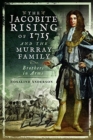 The Jacobite Rising of 1715 and the Murray Family : Brothers in Arms - Book