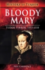 Bloody Mary : Tudor Terror, 1553-1558 - eBook