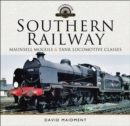 Southern Railway : Maunsell Moguls & Tank Locomotive Classes - eBook