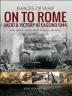 On to Rome : Anzio and Victory at Cassino, 1944 - eBook