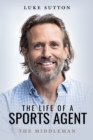 The Life of a Sports Agent : The Middleman - eBook