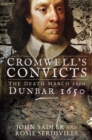 Cromwell's Convicts : The Death March from Dunbar 1650 - eBook