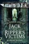 The Hidden Lives of Jack the Ripper's Victims - eBook