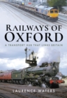 Railways of Oxford : A Transport Hub that Links Britain - eBook
