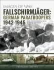 Fallschirmjager: German Paratroopers, 1942-1945 - eBook