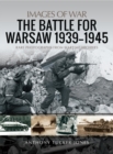 The Battle For Warsaw, 1939-1945 - eBook