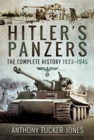 Hitler's Panzers : The Complete History 1933-1945 - Book