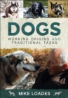 Dogs : Working Origins and Traditional Tasks - eBook