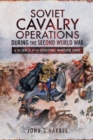 Soviet Cavalry Operations During the Second World War : & the Genesis of the Operational Manoeuvre Group - eBook