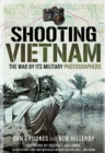 Shooting Vietnam : The War By Its Military Photographers - eBook