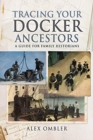 Tracing Your Docker Ancestors : A Guide for Family Historians - Book