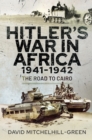 Hitler's War in Africa 1941-1942 : The Road to Cairo - eBook