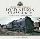 Southern Railway, Lord Nelson Class 4-6-0s : Their Design & Development - eBook