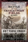 The Battle of the Catalaunian Fields AD451 : Flavius Aetius, Attila the Hun and the Transformation of Gaul - Book