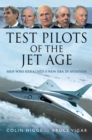 Test Pilots of the Jet Age : Men Who Heralded a New Era in Aviation - eBook
