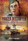 Panzer Destroyer - SHORT RUN RE-ISSUE : Memoirs of a Red Army Tank Commander - Book