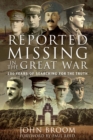 Reported Missing in the Great War : 100 Years of Searching for the Truth - eBook