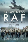 Eyewitness RAF : The Experience of War, 1939-1945 - Book