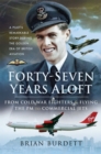 Forty-Seven Years Aloft : From Cold War Fighters & Flying the PM to Commercial Jets - eBook