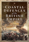 Coastal Defences of the British Empire in the Revolutionary & Napoleonic Eras - Book