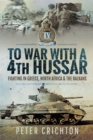 To War with a 4th Hussar : Fighting in Greece, North Africa & The Balkans - eBook