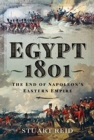 Egypt 1801 : The End of Napoleon's Eastern Empire - Book