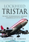 Lockheed TriStar : The Most Technologically Advanced Commercial Jet of Its Time - eBook