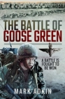 The Battle of Goose Green : A Battle is Fought to be Won - Book