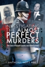 Investigating the Almost Perfect Murders : The Case of Russell Causley and Other Crimes - eBook