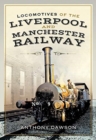 Locomotives of the Liverpool and Manchester Railway - Book