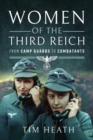 Women of the Third Reich : From Camp Guards to Combatants - Book