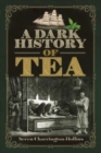 A Dark History of Tea - Book