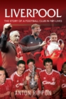 Liverpool : The Story of a Football Club in 101 Lives - eBook