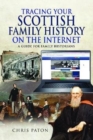 Tracing Your Scottish Family History on the Internet : A Guide for Family Historians - Book