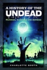 A History of the Undead : Mummies, Vampires and Zombies - Book
