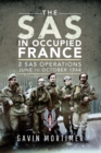 The SAS in Occupied France : 2 SAS Operations, June to October 1944 - eBook