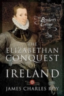 The Elizabethan Conquest of Ireland - Book