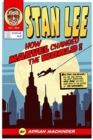 Stan Lee : How Marvel Changed The World - Book