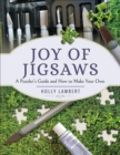 Joy of Jigsaws : A Puzzler's Guide and How to Make Your Own - eBook