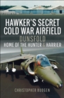 Hawker's Secret Cold War Airfield : Dunsfold: Home of the Hunter and Harrier - eBook