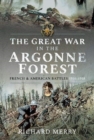 The Great War in the Argonne Forest : French and American Battles, 1914-1918 - Book