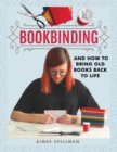 Bookbinding and How to Bring Old Books Back to Life - eBook
