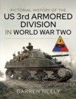 Pictorial History of the US 3rd Armored Division in World War Two - Book