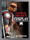 A Guide to Film and TV Cosplay - Book