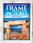 How to Frame Your Own Pictures - eBook