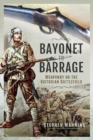 Bayonet to Barrage : Weaponry on the Victorian Battlefield - Book