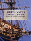 Ship Models from the Age of Sail : Building and Enhancing Commercial Kits - Book