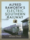 Alfred Raworth's Electric Southern Railway - Book