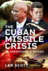 The Cuban Missile Crisis : To Armageddon and Beyond - Book