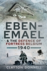 Eben-Emael & the Defence of Fortress Belgium, 1940 - eBook